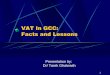 VAT In GCC: Facts and LessonsE 4 Background and Economic facts. VAT existed in France in some form since 1948, its modern version was introduced in France in April 1954. Six European