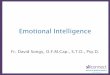 Emotional Intelligence · © Saint Luke Institute Emotional Intelligence Pontifical North American College Fr. David Songy, O.F.M.Cap., S.T.D., Psy.D. September 2014