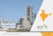 CEMENT · 2019-07-26 · 3 Cement For updated information, please visit EXECUTIVE SUMMARY Source: Cement Manufacturers Association, Ministry of External Affairs, DIPP , Heidelberg