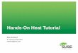 Hands-On Heat Tutorial - SUSECON“Heat is a service to orchestrate multiple composite cloud applications using the AWS Cloud Formation template format, through both an OpenStack-native