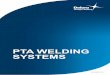 PTA WELDING SYSTEMS · This enables the operator to set up a welding process within the shortest time. A strength of the Deloro Hettiger Welding software is that it controls the whole