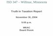 Truth in Taxation Report - Willmar Report...Truth in Taxation Report November 30, 2004 5:00 p.m. WEAC Board Room. ISD 347 – Willmar, Minnesota Truth in Taxation Law Minnesota’s