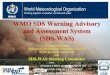 WMO WMO SDS Warning Advisory and Assessment System (SDS … · World Meteorological Organization Working together in weather, climate and water WMO WMO SDS Warning Advisory ... 2015: