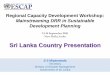 Regional Capacity Development Workshop Lanka Country Presentation.pdf · • Drought: most of dry zone of the country affected by pro longed drought period. Agricultural sector is