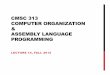 CMSC 313 COMPUTER ORGANIZATION ASSEMBLY LANGUAGE PROGRAMMINGchang/cs313.f12/topics/Slides... · 2012-10-18 · COMPUTER ORGANIZATION & ASSEMBLY LANGUAGE PROGRAMMING ... • Recap