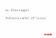 e-Design Manuale d’uso...e-Design – Manuale d’uso– pag 3 1. Info generali e-Design è il punto di partenza perl’utilizzo di tutte le applicazioni che costituiscono l’ABB