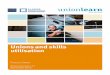 Unions and skills utilisation - TUC · Unions and Skills Utilisation 1 The research paper was commissioned by the TUC and published by unionlearn to inform its policy development