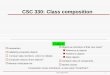 CSC 330: Class composition - Computer Sciencenatacha/TeachSpring_2013/CSC330/CPP/Lec4A... · CSC 330: Class composition Outline Introduction Initializing composite objects Composite