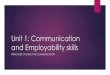 Unit 1: Communication and Employability Skills for ITwiki.computing.hct.ac.uk/_media/computing/btec/level3/... · 2019-02-28 · SMOG - Tasks The lines above have a SMOG index of