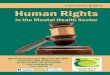 Information Booklet Human Rights - SAFMHhuman rights to neglect the worst-off in society, and stressed that resources, infrastructure, social mobilisation plans and employment targets