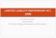LIMITED LIABILITY PARTNERSHIP ACT, 2008 - R.A.Podar main-presentation.pdfLIMITED LIABILITY PARTNERSHIP ACT, 2008. Some Questions…. Q. What is LLP? Ans. It is a hybrid structure &