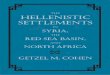 The Hellenistic Settlements in Syria, · of the Hellenistic Period, by Seán Hemingway XLVI. The Hellenistic Settlements in Syria, the Red Sea Basin, and North Africa, by Getzel M