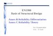 EN1990 Basis of Structural Design · Table 2 : Target reliability index β for Class RC 2 structural members Limit state Target reliability index 1 year 50 year Ultimate 4,7 3,8 Fatigue