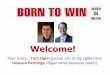 Born To Win Webinar Series Session 4 - Howard …howardpartridge.com/images/Born To Win Webinar Series...“You were born to win, but to be the winner you were born to be, you must