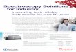 Spectroscopy Solutions for Industry · Spectroscopy Solutions for Industry Innovating fast, reliable instruments for over 50 years ... The Thermo Scientific GENESYS 10S UV-Visible