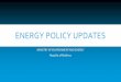ENERGY POLICY UPDATES - PPT 1.pdf · including renewable energy, energy efficiency and advanced and cleaner fossil-fuel technology, and promote ... •FIT General Guideline ... •EE