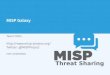 MISP GalaxyMISP Galaxies MISP started out as a platform for technical indicator sharing The need for a way to describe threat actors, tools and other commonalities became more and