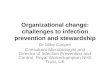 Organizational change: challenges to infection prevention ... · Organizational change: challenges to infection prevention and stewardship Dr Mike Cooper Consultant Microbiologist