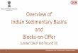 E&P Opportunities in India | DSF id Round II | Investors [ Meet at Mumbai … · 2019-03-05 · Mumbai Offshore Basin 188 1,675 2,220 370 2,293 2,232 402 126 138 2 0 500 1000 1500