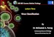 450 MIC Course: Medical Virology · Basis of virus classification International Union of Microbiological Societies (1927). The International Classification of Viruses (1966). 10 reports: