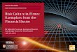 Risk Culture in Firms: Exemplars from the Financial Sector · Risk Culture in Firms: Exemplars from the Financial Sector . Dr Michelle Tuveson, Executive Director, Cambridge Centre