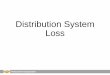 Distribution System Loss - Energy Regulatory Commission · Distribution System Loss Energy delivered to the Distribution Network distribution utility (DU) Energy delivered to the