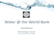 Water @ the World Bank · Secondments, JPOs etc. Opportunities are generally published and advertised within existing networks, newsletters etc. Informal Coordination of activities