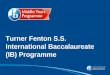 Turner Fenton S.S. International Baccalaureate (IB) …schools.peelschools.org/sec/turnerfenton/ib/admissions...10 •3 Standard Level (SL) courses •2 semesters over 1 or 2 years