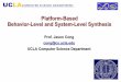 Platform-Based Behavior-Level and System-Level Synthesiscadlab.cs.ucla.edu/soc/docs/edp_april_2006.pdfPlatform-Based Behavior-Level and System-Level Synthesis Prof. Jason Cong 