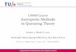LNMB Course Asymptotic Methods in Queueing Theorysem/AsQT/lecture06032017.pdf · 2017-03-06 · As the results for the stationary waiting-time distribution in the M/G/1 queue reﬂect,