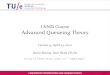LNMB Course Advanced Queueing Theorysem/AQT/lecture23042012.pdf · department of mathematics and computer science. 5/46. Introduction (cont’d) Will not consider: Polling systems
