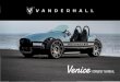 The Vanderhall Venice is NOT a car.The Vanderhall Venice is NOT a car. The Vanderhall Venice complies with Federal Motor Vehicle Safety Standards (FMVSS) and regulations of the 