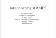 Interpreting XANES - Introduction to XAFSgbxafs.iit.edu/training/XANES_intro.pdf~Z=8) spectra “NEXAFS” can be interpreted in great detail because of sharp spectral lines X-ray