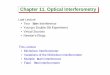 Chapter 11. Optical InterferometryChapter 11. Optical …optics.hanyang.ac.kr/~shsong/11-Optical interferometry.pdf · 2016-08-31 · Chapter 11. Optical InterferometryChapter 11
