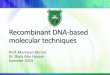 Recombinant DNA-based molecular techniques · 2019-08-05 · Recombinant DNA-based molecular techniques Prof. Mamoun Ahram Dr. Diala Abu Hassan Summer 2019