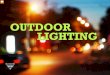 OUTDOOR LIGHTING Overview of Outdoor Lighting Market · By compariso\൮, the residential sector is 25% of national lighting energy use. And, of course, we pay a lot of attention
