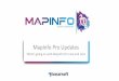 MapInfo Pro Updates ing · MapInfo ProViewer • It's time to bring back the free MapInfo ProViewer! • You need a PB Commerce Cloud account and to be logged in. • Features are
