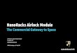 NanoRacks Airlock Module - amz.xcdsystem.comamz.xcdsystem.com/4F14E44B-BC41-E69B-DFAF5A1B1627A... · Satellite Deployment from the NanoRacks Airlock Module Representative Small satellite