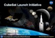 Human Exploration and Operations Mission Directorate ... - WED/1100 - CSLI... · January 2013 Human Exploration and Operations Mission Directorate CubeSat Launch Initiative 3 3 •