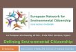 Defining Environmental Citizenship - ENEC COST Actionenec-cost.eu/wp-content/uploads/2018/06/Keynote-Presentation-by-Dr... · citizenship: the concept ‘Citizenship is a notoriously