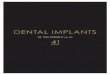 DENTAL IMPLANTS · supports for removable teeth, such as two implants can prevent a full lower denture from moving by using clips to hold the dentures steady. In larger cases where