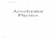 Accelerator Physics - Illinois · emittance growth from misalignments and intrabeam scattering; instabilities from electron clouds, ions, and wake fields; and coherent synchrotron