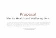 Proposal - WordPress.com · 2019-09-10 · Proposal Mental Health and Wellbeing Lens It is vitally important to select and/or develop a Mental Health and Wellbeing lens that is inclusive,