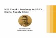 NS2 Cloud – Roadmap to SAP’s Digital Supply Chain · NS2 Secure HANA Cloud S/4 HANA, BI PEOPLE SuccessFactors SUPPLIER IBP + Asset Mgmt Digital Supply Chain S/4 HANA S/4 HANA