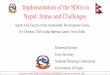 Implementation of the SDGs in Nepal: Status and ChallengesGovernment of Nepal, National Planning Commission, Singhadurbar, Kathmandu, Nepal 1 Implementation of the SDGs in Nepal: Status