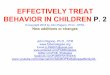 EFFECTIVELY TREAT BEHAVIOR IN CHILDREN P. 2 · 2018-06-14 · Integrating Behavioral With Sensory Tx FabERI Supp fabstrategies.org P. 55B • Sensory input is reinforcement-Kids with