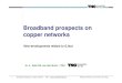 Broadband prospects on copper networks · • G.fastlab rates easily outperform VDSL/35b lab rates on loops up to ~350m • But there is no fundamental need to underperform VDSL/35b