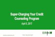 Super-Charging Your Credit Counseling Programfiles.constantcontact.com/d6cb077a201/9fd87479-c901-46af-8295-71993715ac51.pdfSuper-Charging Your Credit Counseling Program ... SOURCE: