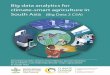 Big data analytics for climate-smart agriculture in South ... · The big data analytics for climate-smart agriculture in South Asia (Big Data 2 CSA) project responds to the limitations