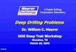 Deep Drilling Problems - Maurer 2015-11-05آ  Deep Drilling Problems DOE Deep Trek Workshop Houston,